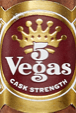 5 Vegas Cask Strength