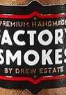 Drew Estate Factory Smokes Sweet